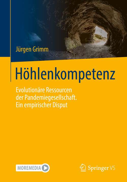 Book cover of Höhlenkompetenz: Evolutionäre Ressourcen der Pandemiegesellschaft. Ein empirischer Disput (1. Aufl. 2022)