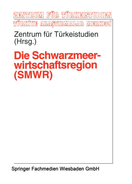 Book cover of Die Schwarzmeerwirtschaftsregion: Darstellung, Entwicklung, Perspektiven sowie Möglichkeiten der Zusammenarbeit mit der EU (1996) (Studien und Arbeiten des Zentrums für Türkeistudien #14)