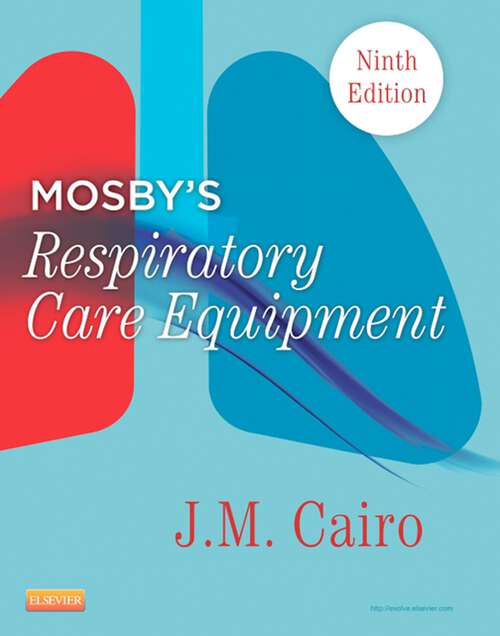 Book cover of Mosby's Respiratory Care Equipment - E-Book: Mosby's Respiratory Care Equipment - E-Book (9)