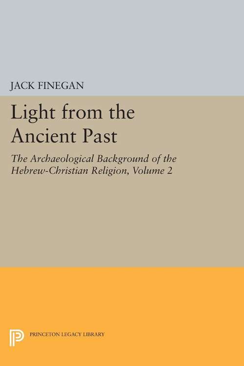 Book cover of Light from the Ancient Past, Vol. 2: The Archaeological Background of the Hebrew-Christian Religion