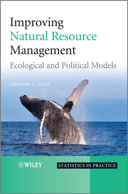 Book cover of Improving Natural Resource Management: Ecological and Political Models (2) (Statistics In Practice Ser. #104)