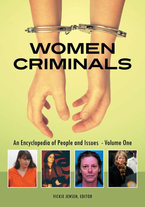 Book cover of Women Criminals [2 volumes]: An Encyclopedia of People and Issues [2 volumes]