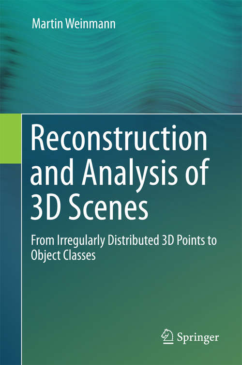 Book cover of Reconstruction and Analysis of 3D Scenes: From Irregularly Distributed 3D Points to Object Classes (1st ed. 2016)