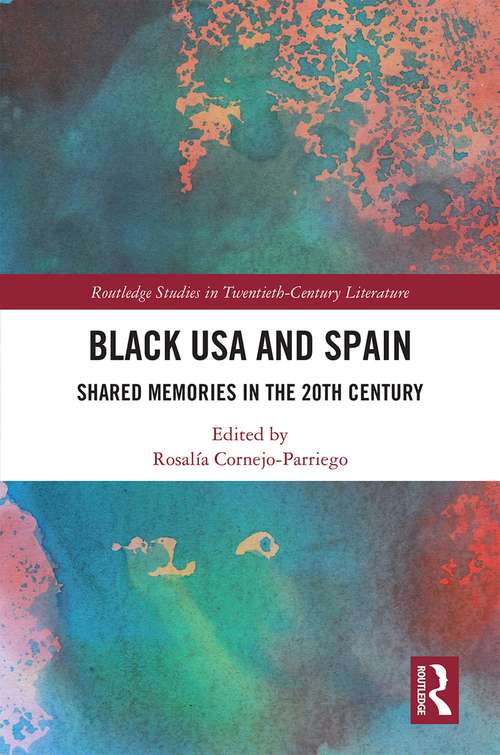 Book cover of Black USA and Spain: Shared Memories in the 20th Century (Routledge Studies in Twentieth-Century Literature)
