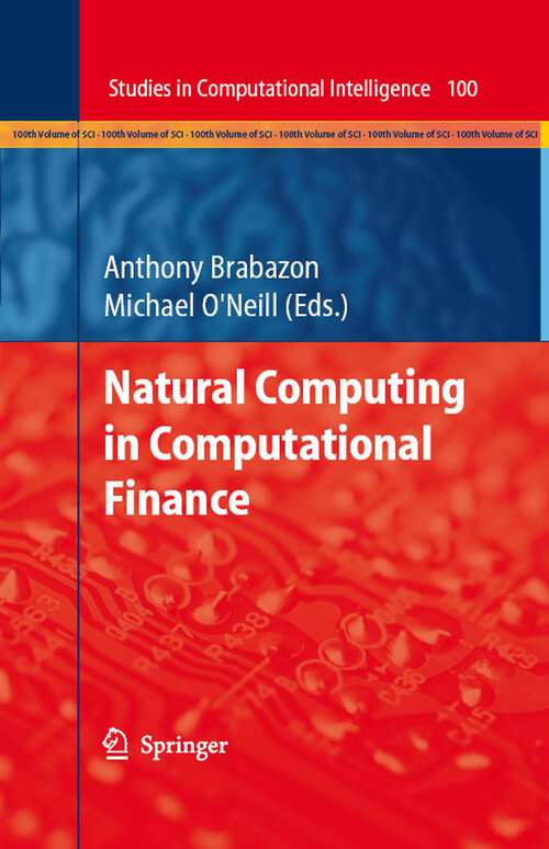 Book cover of Natural Computing in Computational Finance (2008) (Studies in Computational Intelligence #100)