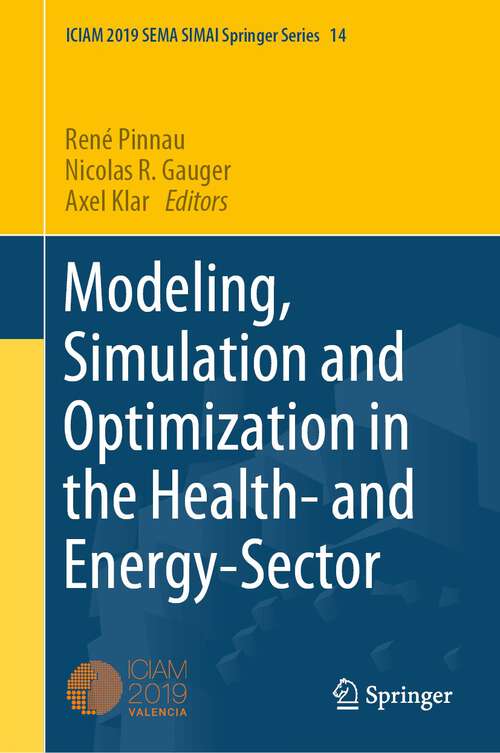 Book cover of Modeling, Simulation and Optimization in the Health- and Energy-Sector (1st ed. 2022) (SEMA SIMAI Springer Series #14)