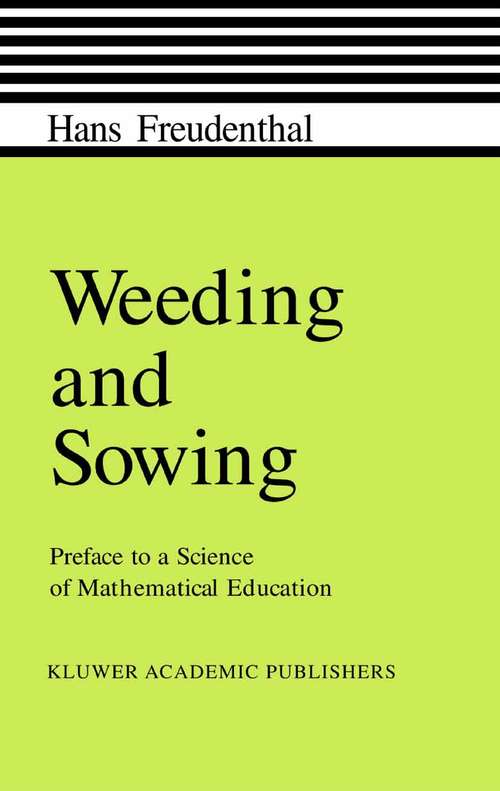 Book cover of Weeding and Sowing: Preface to a Science of Mathematical Education (1978)