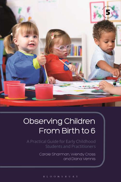 Book cover of Observing Children From Birth to 6: A Practical Guide for Early Childhood Students and Practitioners