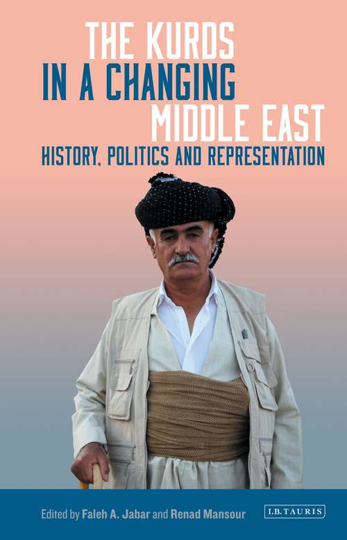 Book cover of The Kurds in a Changing Middle East: History, Politics and Representation (Kurdish Studies)
