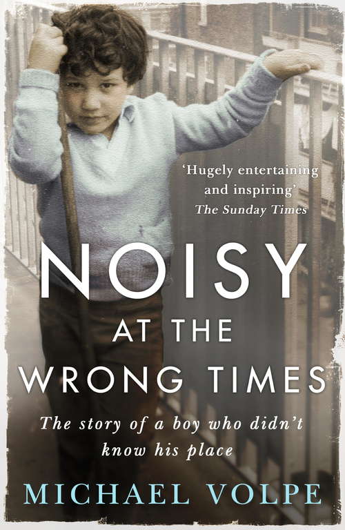 Book cover of Noisy at the Wrong Times: (battles With Myself)