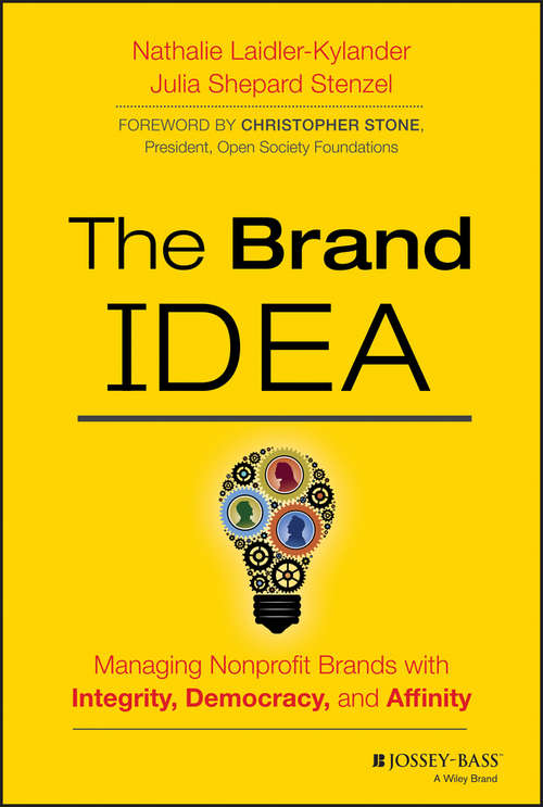 Book cover of The Brand IDEA: Managing Nonprofit Brands with Integrity, Democracy, and Affinity