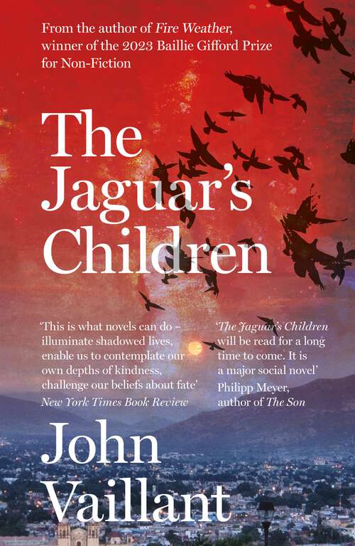 Book cover of The Jaguar's Children: The remarkable novel from the winner of the 2023 Baillie Gifford Prize