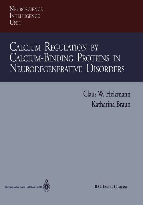 Book cover of Calcium Regulation by Calcium-Binding Proteins in Neurodegenerative Disorders (1995) (Neuroscience Intelligence Unit)