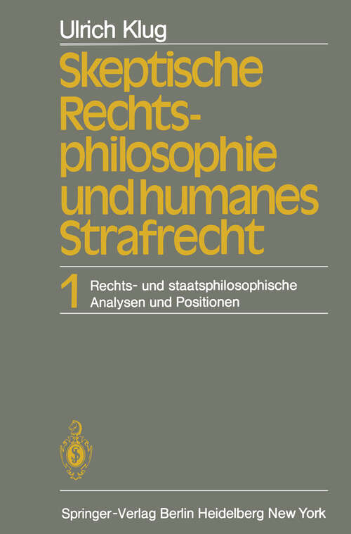Book cover of Skeptische Rechtsphilosophie und humanes Strafrecht: Band 1 Rechts- und staatsphilosophische Analysen und Positionen (1981)