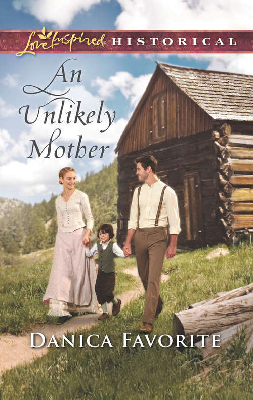 Book cover of An Unlikely Mother: The Nanny's Temporary Triplets Her Cherokee Groom An Unlikely Mother The Marshal's Mission (ePub edition) (Mills And Boon Love Inspired Historical Ser.)