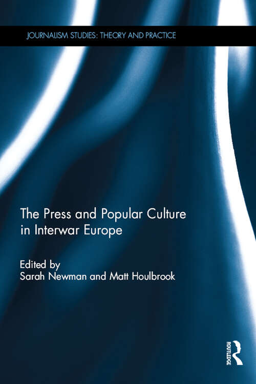 Book cover of The Press and Popular Culture in Interwar Europe (ISSN)