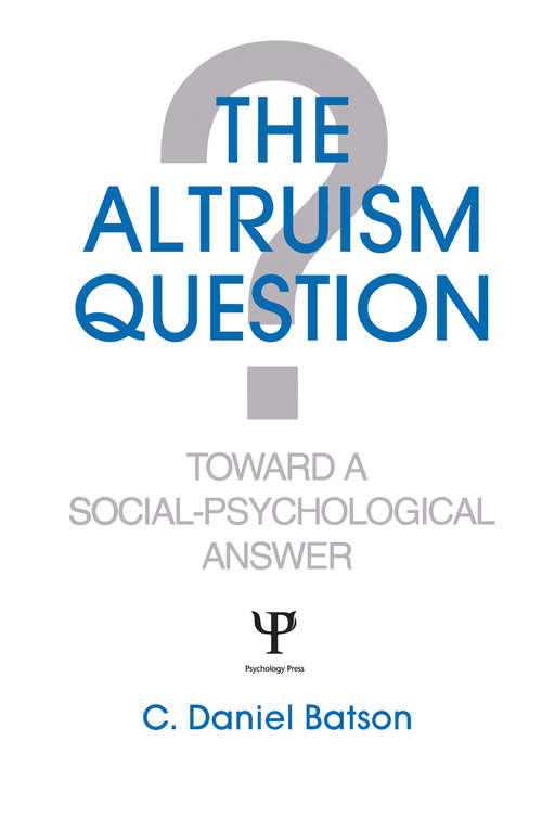 Book cover of The Altruism Question: Toward A Social-psychological Answer