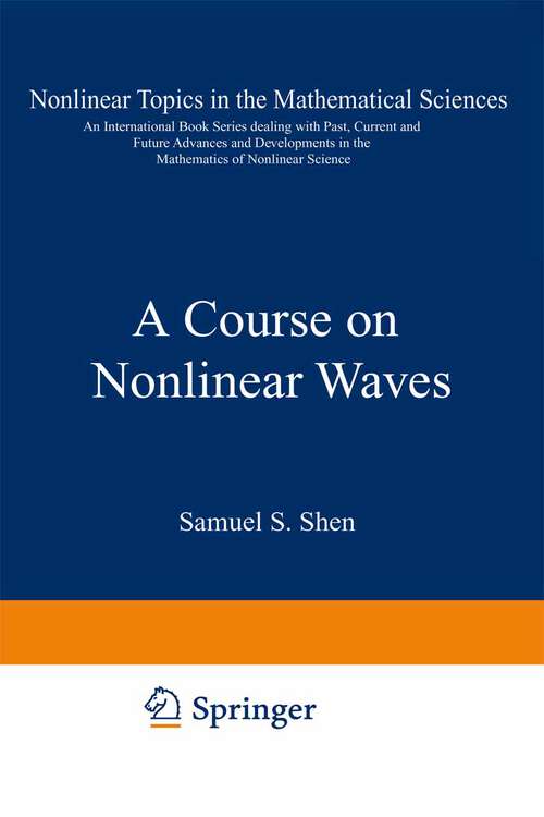 Book cover of A Course on Nonlinear Waves (1993) (Nonlinear Topics in the Mathematical Sciences #3)