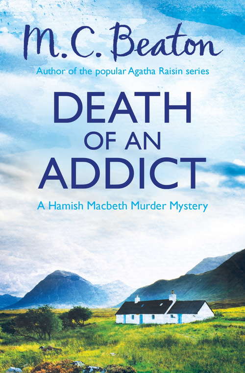 Book cover of Death of an Addict: A Hamish Macbeth Mystery (Hamish Macbeth #33)