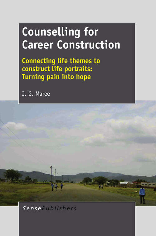 Book cover of Counselling for Career Construction: Connecting life themes to construct life portraits: Turning pain into hope (2013)