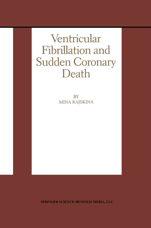 Book cover of Ventricular Fibrillation and Sudden Coronary Death (1999) (Developments in Cardiovascular Medicine #219)