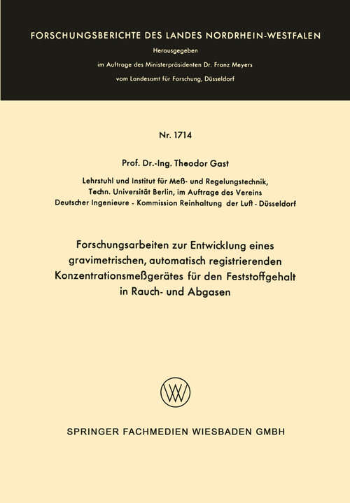 Book cover of Forschungsarbeiten zur Entwicklung eines gravimetrischen, automatisch registrierenden Konzentrationsmeßgerätes für den Feststoffgehalt in Rauch- und Abgasen (1966) (Forschungsberichte des Landes Nordrhein-Westfalen #1714)