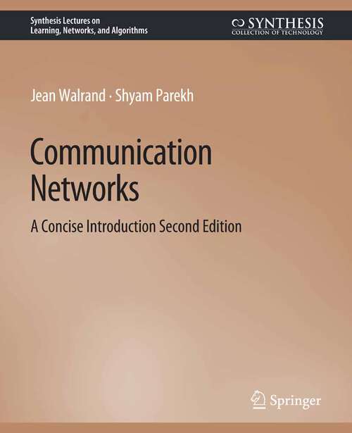 Book cover of Communication Networks: A Concise Introduction, Second Edition (Synthesis Lectures on Learning, Networks, and Algorithms)