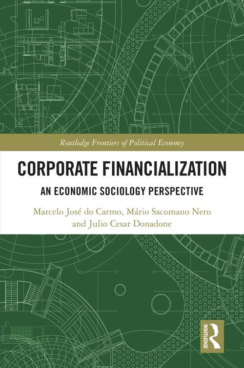 Book cover of Corporate Financialization: An Economic Sociology Perspective (Routledge Frontiers of Political Economy)