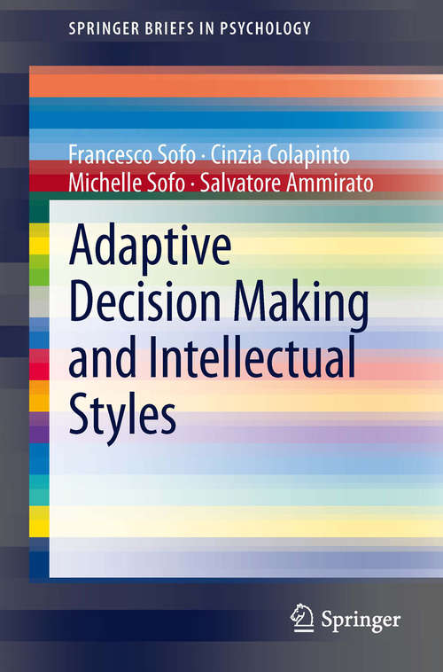 Book cover of Adaptive Decision Making and Intellectual Styles (2013) (SpringerBriefs in Psychology #13)