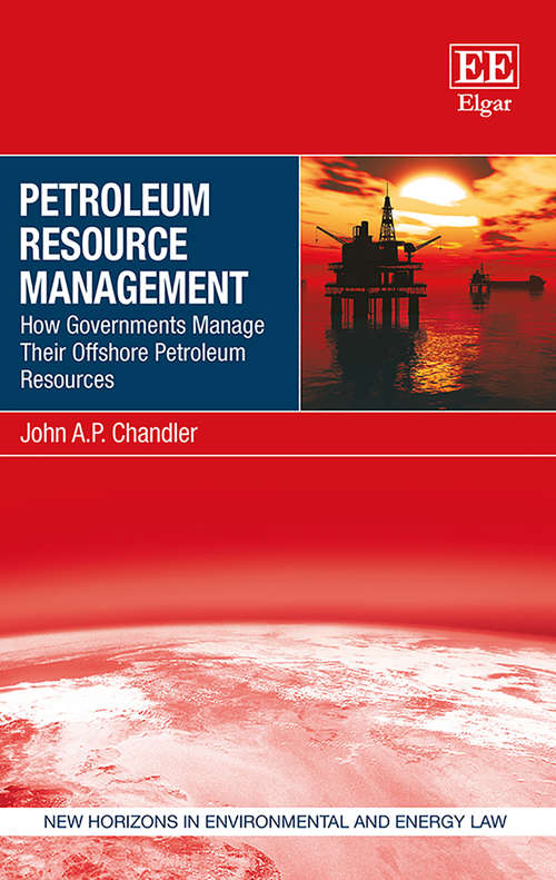 Book cover of Petroleum Resource Management: How Governments Manage Their Offshore Petroleum Resources (New Horizons in Environmental and Energy Law series)