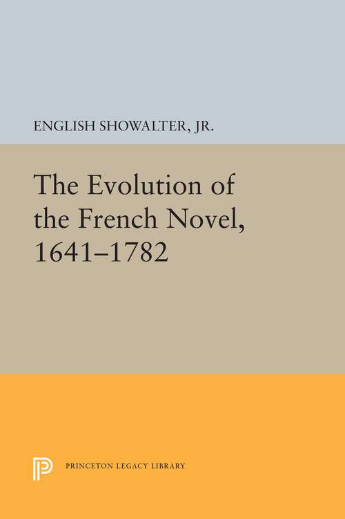 Book cover of The Evolution of the French Novel, 1641-1782 (Princeton Legacy Library)