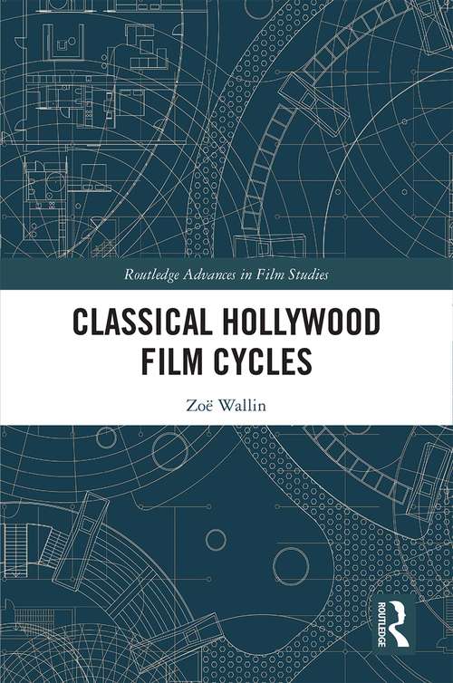 Book cover of Classical Hollywood Film Cycles (Routledge Advances in Film Studies)