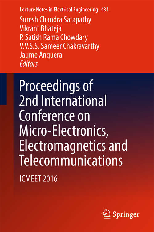 Book cover of Proceedings of 2nd International Conference on Micro-Electronics, Electromagnetics and Telecommunications: ICMEET 2016 (Lecture Notes in Electrical Engineering #434)