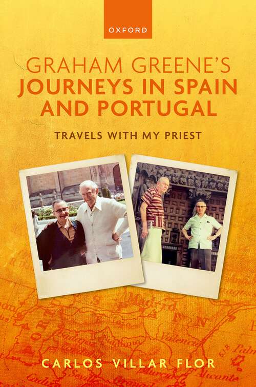 Book cover of Graham Greene's Journeys in Spain and Portugal: Travels with My Priest