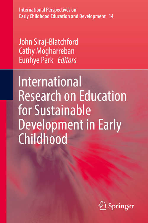 Book cover of International Research on Education for Sustainable Development in Early Childhood (1st ed. 2016) (International Perspectives on Early Childhood Education and Development #14)