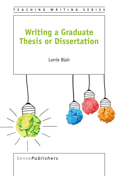 Book cover of Writing a Graduate Thesis or Dissertation (1st ed. 2016) (Teaching Writing)