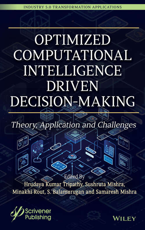 Book cover of Optimized Computational Intelligence Driven Decision-Making: Theory, Application and Challenges (Industry 5.0 Transformation Applications)