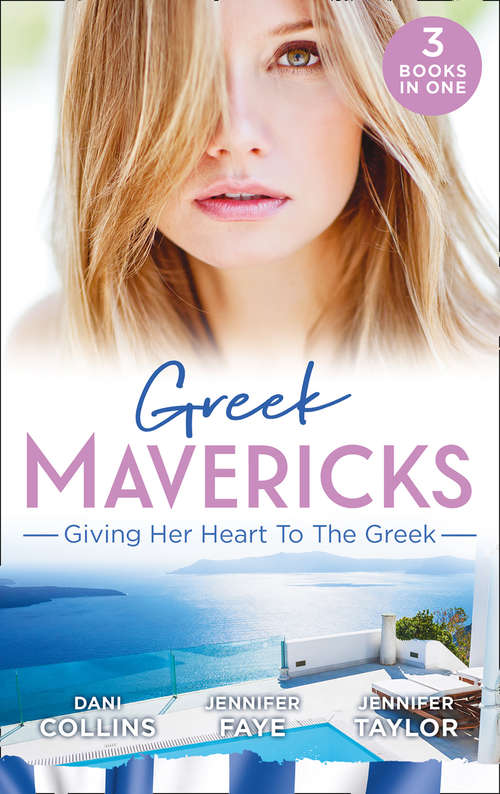 Book cover of Greek Mavericks: A Cinderella For The Greek / The Greek's Ready-made Wife / The Greek Doctor's Secret Son (ePub edition) (Mills And Boon M&b Ser.)