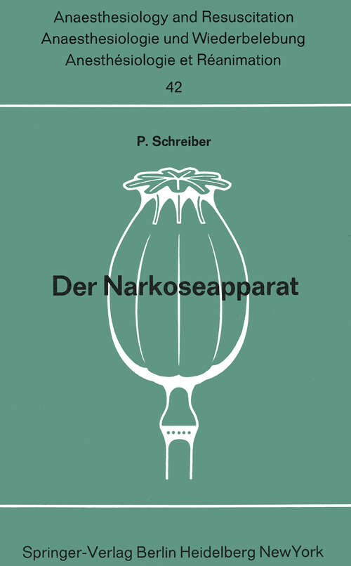 Book cover of Der Narkoseapparat (2. Aufl. 1969) (Anaesthesiologie und Intensivmedizin   Anaesthesiology and Intensive Care Medicine #42)