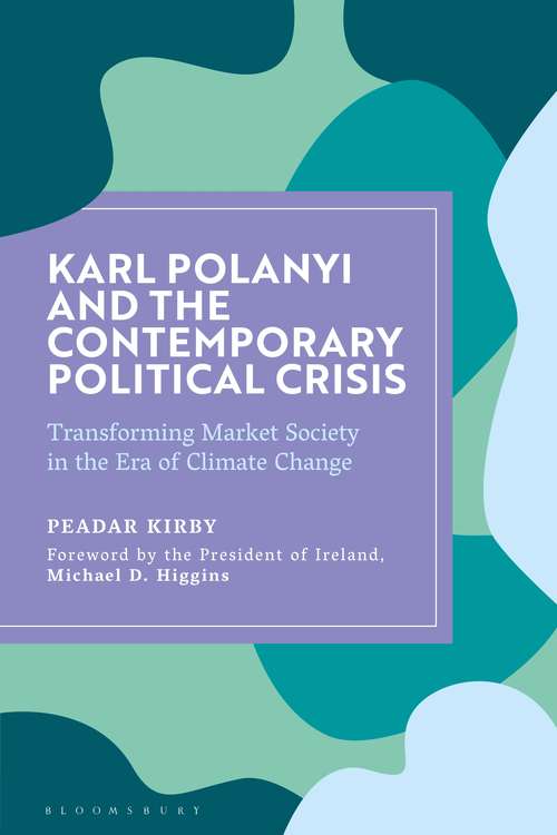Book cover of Karl Polanyi and the Contemporary Political Crisis: Transforming Market Society in the Era of Climate Change