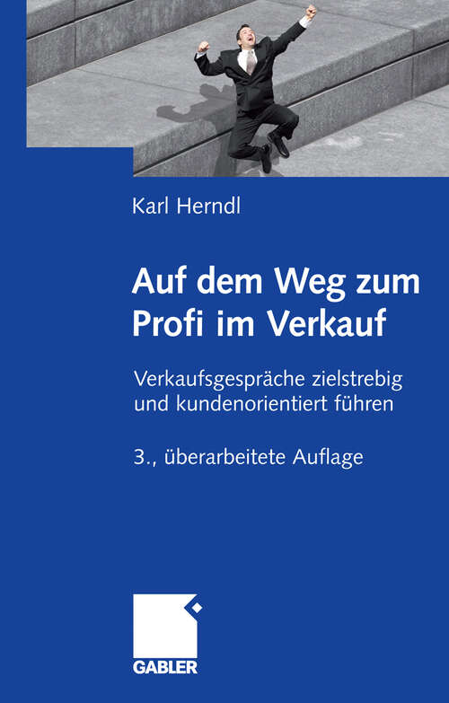 Book cover of Auf dem Weg zum Profi im Verkauf: Verkaufsgespräche zielstrebig und kundenorientiert führen (3. Aufl. 2009)