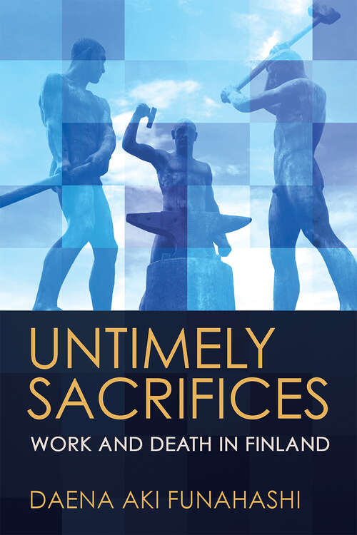 Book cover of Untimely Sacrifices: Work and Death in Finland