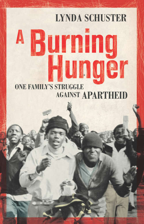 Book cover of A Burning Hunger: One Family's Struggle Against Apartheid