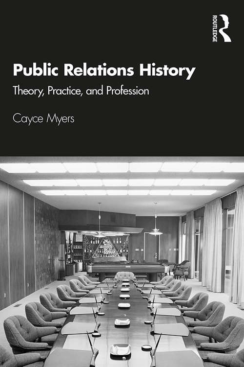 Book cover of Public Relations History: Theory, Practice, and Profession