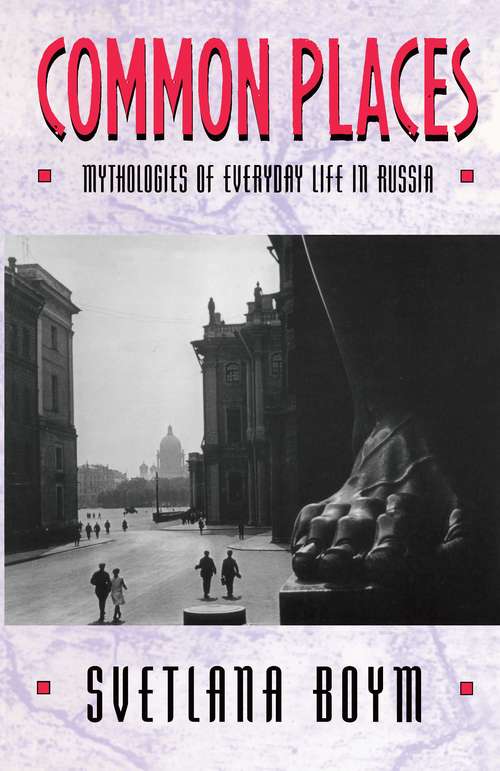 Book cover of Common Places: Mythologies of Everyday Life in Russia