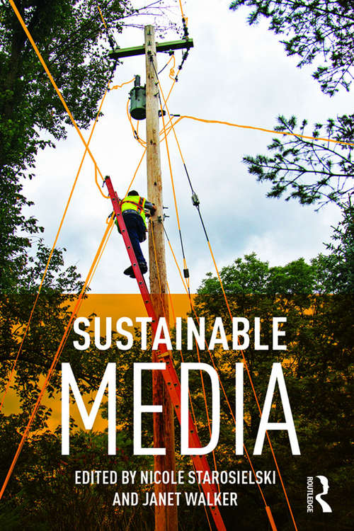 Book cover of Sustainable Media: Critical Approaches to Media and Environment