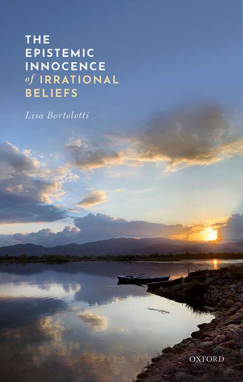 Book cover of The Epistemic Innocence of Irrational Beliefs