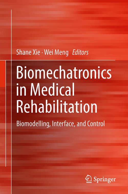 Book cover of Biomechatronics in Medical Rehabilitation: Biomodelling, Interface, and Control