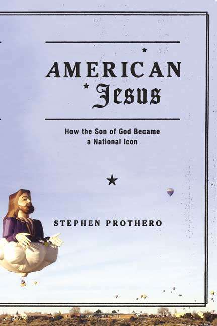 Book cover of American Jesus: How the Son of God Became a National Icon (PDF)