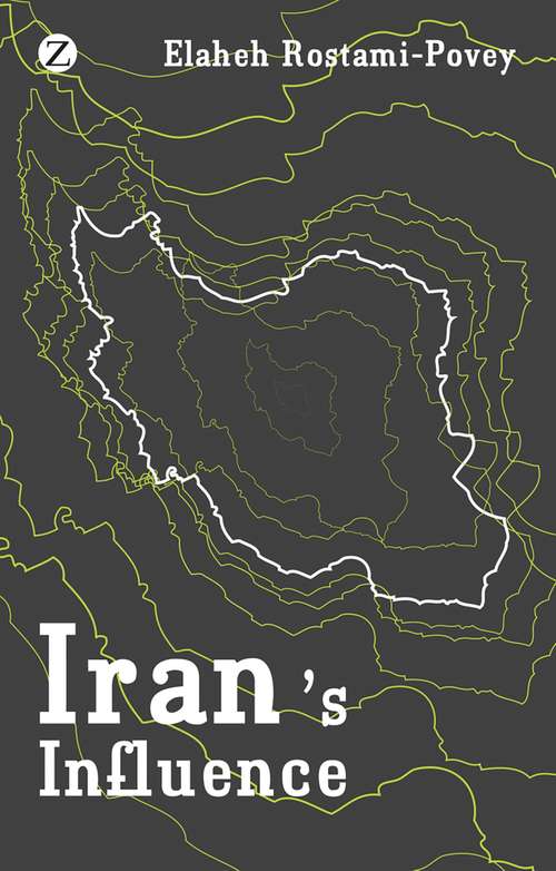 Book cover of Iran's Influence: A Religious-Political State and Society in its Region